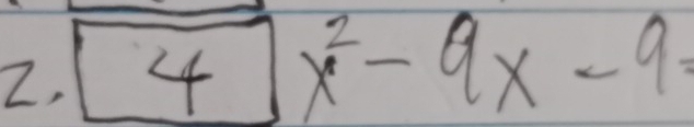 2, 4x^2-9x-9=