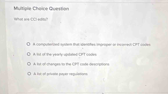 Solved: Question What are CCI edits? A computerized system that ...
