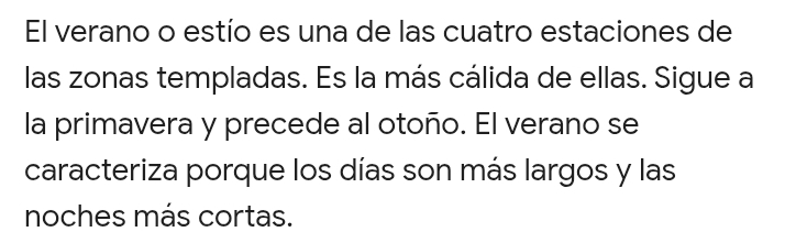 El verano o estío es una de las cuatro estaciones de 
las zonas templadas. Es la más cálida de ellas. Sigue a 
la primavera y precede al otoño. El verano se 
caracteriza porque los días son más largos y las 
noches más cortas.