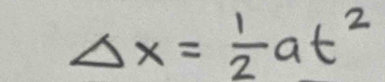 Delta x= 1/2 at^2