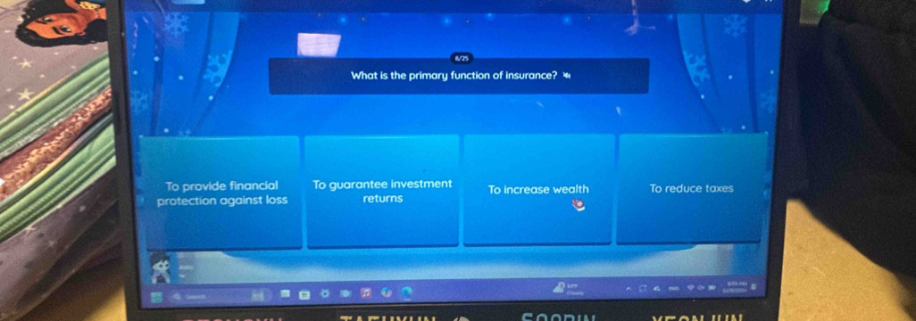 What is the primary function of insurance?
To provide financial To guarantee investment To increase wealth To reduce taxes
protection against loss returns