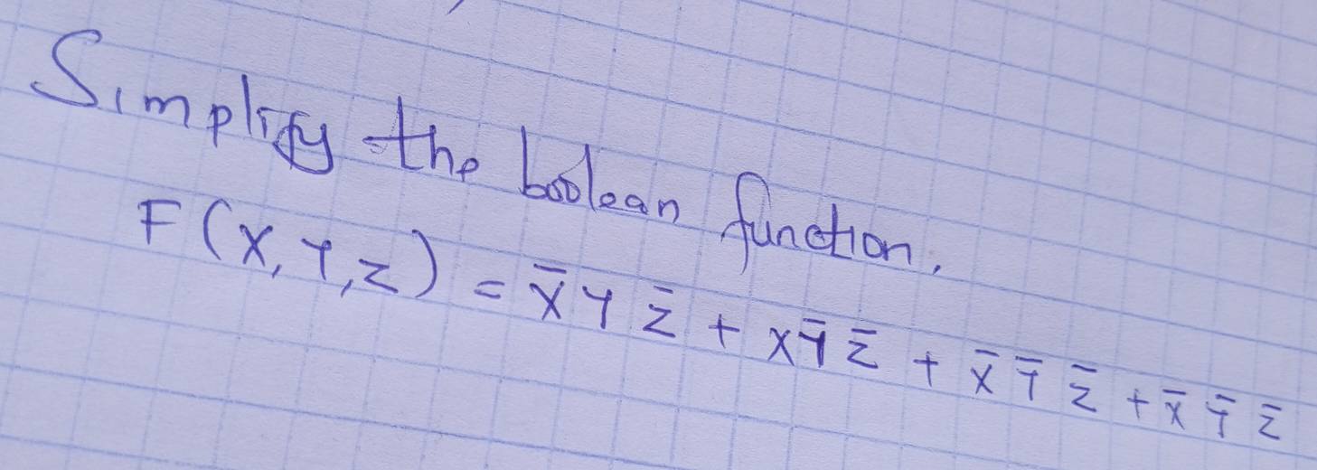 Simplity the bookan functhion
F(x,y,z)=overline xyoverline z+xoverline yoverline z+overline xoverline z+overline y+overline z+overline x+overline zoverline z