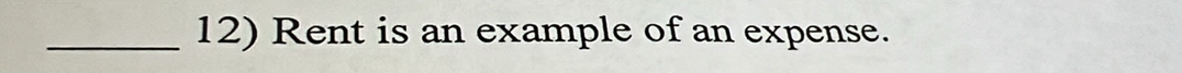 Rent is an example of an expense.