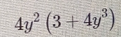 4y^2(3+4y^3)