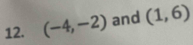 (-4,-2) and (1,6)