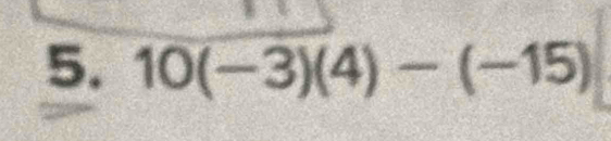 10(-3)(4)-(-15)