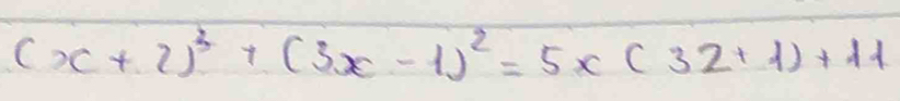 (x+2)^3+(3x-1)^2=5* (32+1)+11