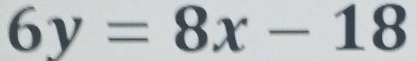 6y=8x-18