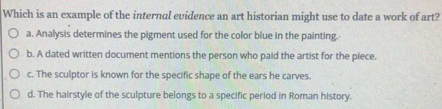 Solved: Which is an example of the internal evidence an art historian ...