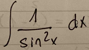 ∈t  1/sin^2x dx