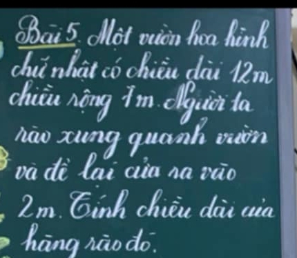 SBai5 ollot oion hoa hink 
chinhàt có chiān dài 12m
chiia nōng im. duicita 
nao xung quank oòn 
oà dè lai ain na vuo
2m. Ginh chiin dài uià 
hang hào do.