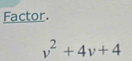 Factor.
v^2+4v+4