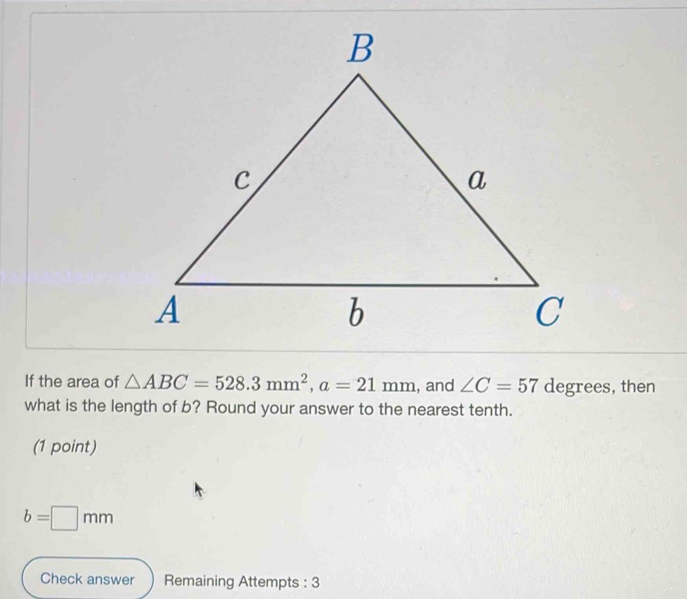 Solved: If the area of ABC=528.3mm^2, a=21mm , and ∠ C=57 degrees, then ...
