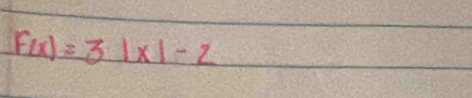 F(x)=3|x|-2