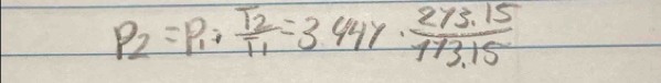 p_2=p_1· frac T_2T_1=3447·  (273.15)/173.15 