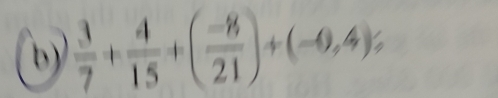  3/7 + 4/15 +( (-8)/21 )+(-0,4endpmatrix %