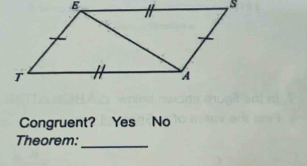 Congruent? Yes No
Theorem:_