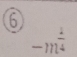 6
-m^(frac 1)4