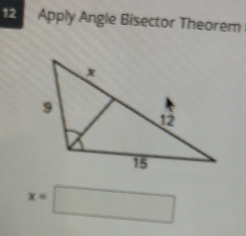 Apply Angle Bisector Theorem
x=□