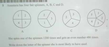 Solved: Anastasia has four fair spinners, A, B, C and D. A B C D She ...