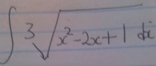 ∈t 3sqrt(x^2-2x+1)dx