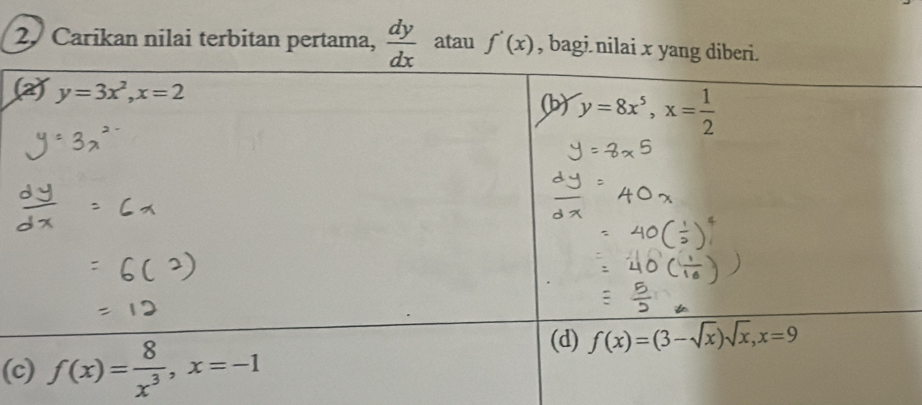 Carikan nilai terbitan pertama,  dy/dx  atau f'(x) , bagi.nilai x yang diberi.
(