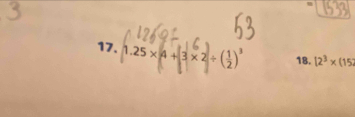 1.25×4+3×2÷()
18. [2^3* (152