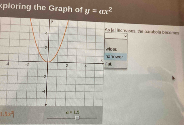 y=ax^2
increases, the parabola becomes 
r. 
wer.
1.5x^2|
a=1.5