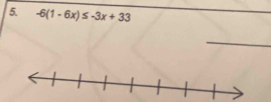 -6(1-6x)≤ -3x+33
_