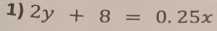 2y+8=0.25x