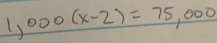 1,000(x-2)=75,000