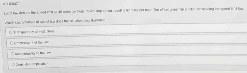 Solved: (03.03MC) Local law defines the speed limit as 45 miles per ...