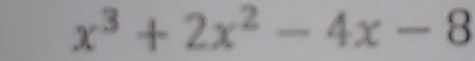 x^3+2x^2-4x-8