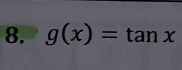 g(x)=tan x