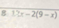 12x-2(9-x)