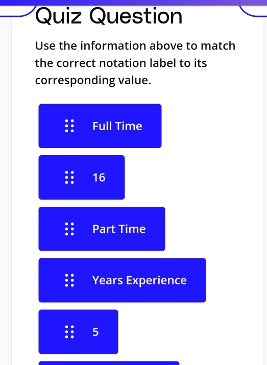 Solved: Quiz Question Use the information above to match the correct ...