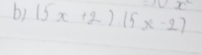 b1 (5x+2)(5x-2) x^2