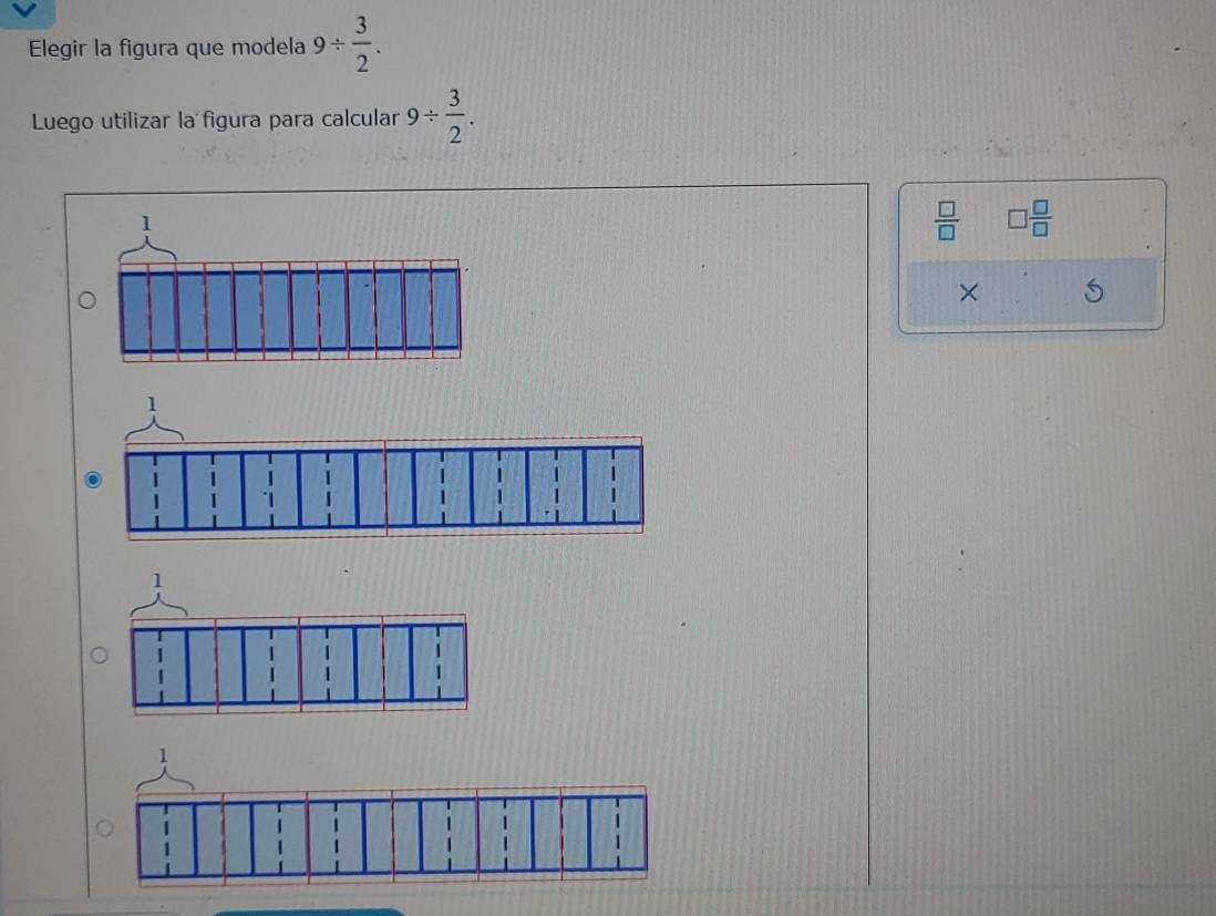 Elegir la figura que modela 9/  3/2 . 
Luego utilizar la figura para calcular 9/  3/2 .
 □ /□   □  □ /□  
× 
1