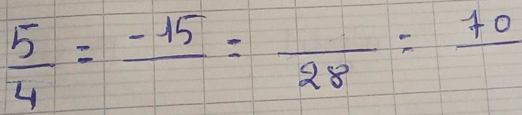  5/4 =frac -15=frac 28=frac 70