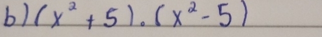 (x^2+5)· (x^2-5)