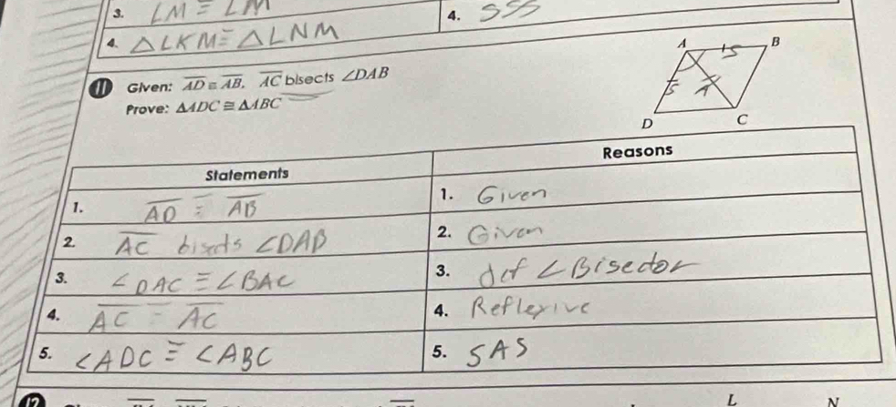 ID Given: overline ADequiv overline AB, overline AC bisects ∠ DAB
Prove: △ ADC≌ △ ABC
L N