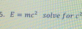 E=mc^2 solve for c^2