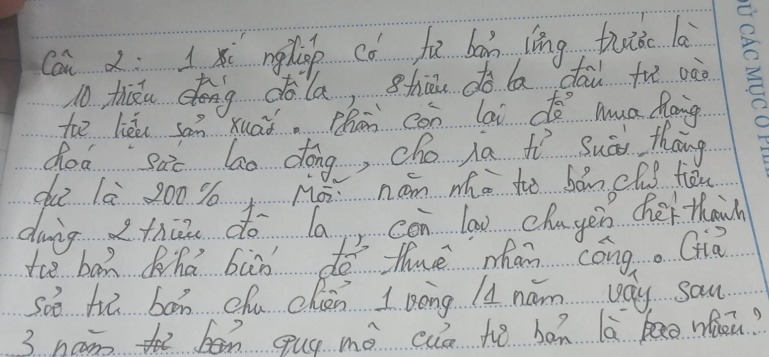 Cai 2. 4 xi ngliep cǒ fa bon (īng, twiic là
10 ticeu dēng dāla, shǒu do ba dāu th oào 
too lièéi san xuāǐ. Phān con lai dē mua hang 
doa sac lao dong, cho ia tì suān thang 
de lè 200 %, Mo nám who to bàn clg tiǒu 
doing 2 than do la, cèn low chagen che thh 
tce ban Qhá bān do hue mhan cóng. Gia 
soe hi boh chu chién I Bong / nam way saw 
3 nam t ben qug mó cun ho bán ā bāo when?