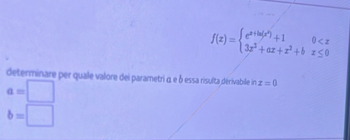 f(x)=beginarrayl e^(x+ln (x^2))+10
determinare per quale valore dei parametri α e δ essa risulta dérivabile in x=0
a=□
b=□