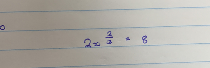 2x^(frac 2)3=8