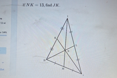 If NK=13 , find JK.
rs
12 at 
e: 14%
Out