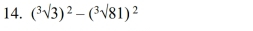 (^3surd 3)^2-(^3surd 81)^2