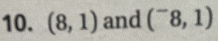 (8,1) and (^-8,1)