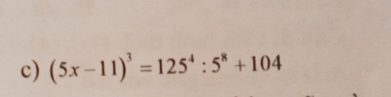 (5x-11)^3=125^4:5^8+104