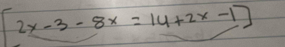 [2x-3-8x=14+2x-1]